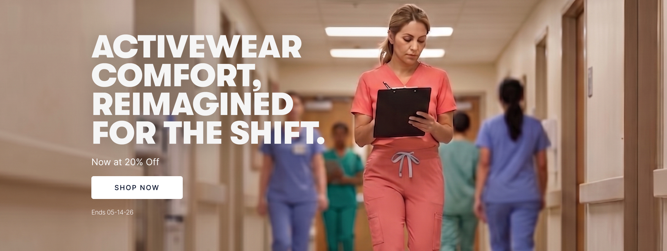 ACTIVEWEAR COMFORT, REIMAGINED 
FOR THE SHIFT. Now 20% Off. Shop Now. Ends 05-14-26.