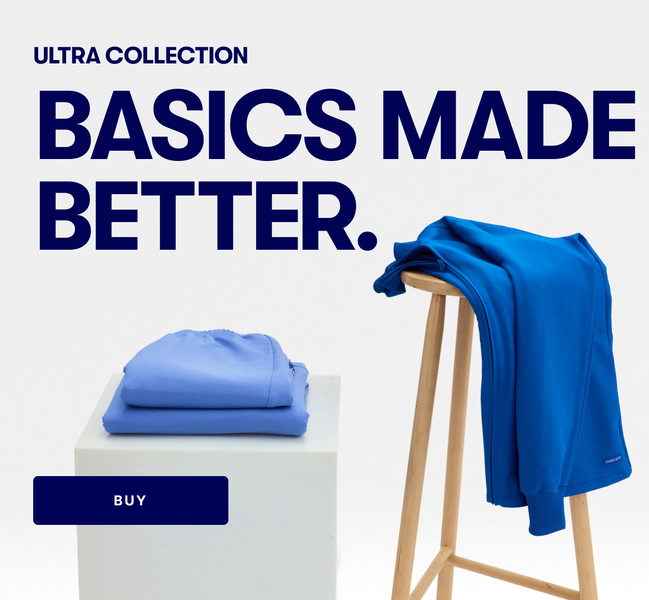 Ultra Collection. Basics Made Better. BUY.