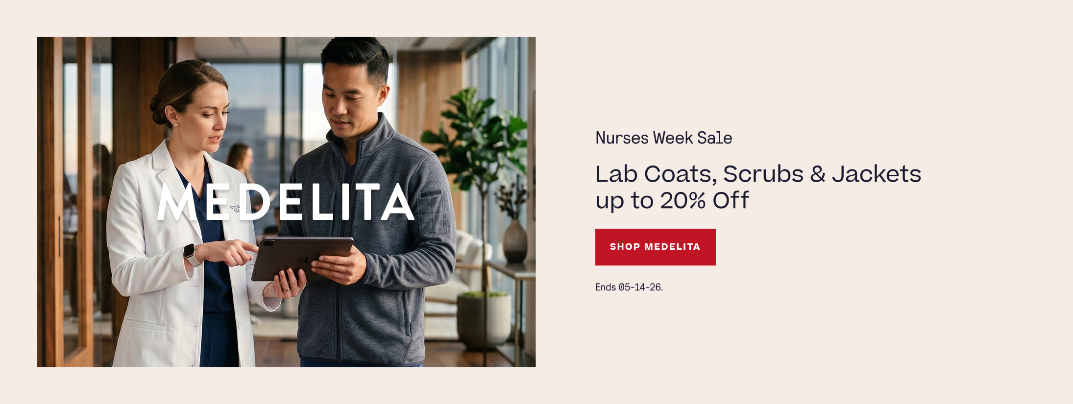 Nurses Week Sale. Medelita. Lab Coats, Scrubs & Jackets up to 20% Off. Ends 05-14-26.
