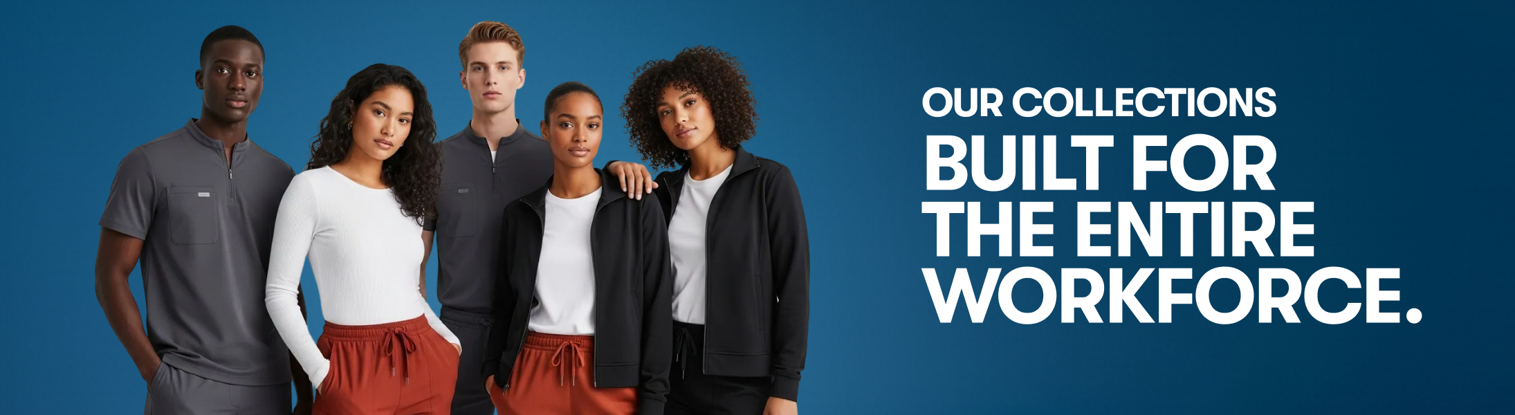 Our Collections. Wear Them Out.