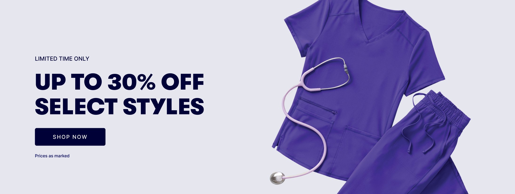 LIMITED TIME ONLY. UP TO 30% OFF SELECT STYLES. SHOP NOW. PRICES AS MARKED.